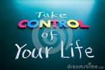 take control your life